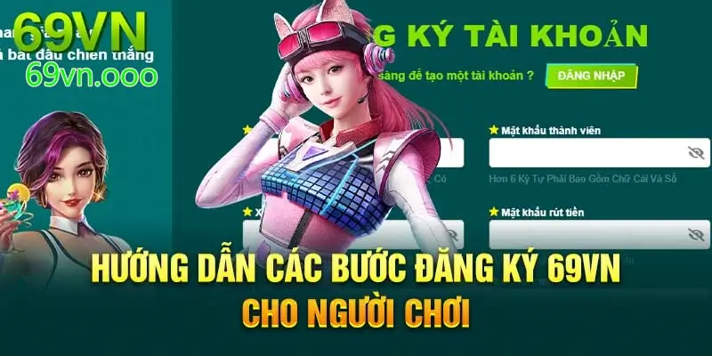 Quy trình đăng ký tài khoản mới tại nhà cái 69VN