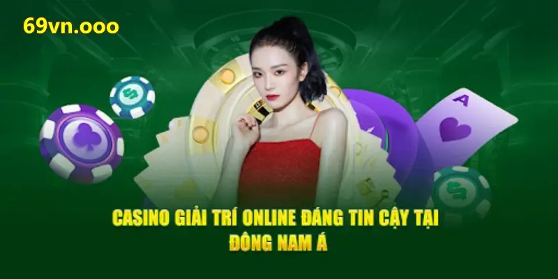 Casino uy tín và đáng tin cậy khu vực châu Á